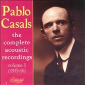 Pablo Casals The Complete Acoustic Recordings, Vol.1 by Charles Albert 