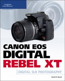 Canon EOS Digital Rebel XT Guide to Digital SLR Photography by David D 
