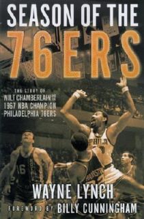 Season of the 76ers The Story of Wilt Chamberlain and the 1967 NBA 