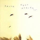 Sails by Chet Atkins CD, Dec 2006, Sony Music Distribution USA