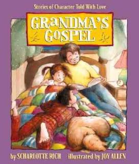 Grandmas Gospel  Stories of Character, Told with Love by Scharlotte 