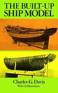 The Built up Ship Model by Charles G. Davis 1989, Paperback