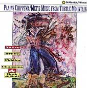Plains Chippewa Metis Music from Turtle CD, Nov 1992, Smithsonian 