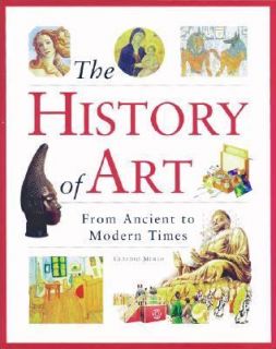 The History of Art by Claudio Merlo and Anita Ganeri 2001, Hardcover 