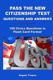 Pass the New Citizenship Test Questions and Answers 100 Civics 