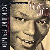 Spotlight on Nat King Cole Great Gentlemen of Song by Nat King Cole CD 