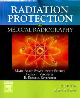 Radiation Protection in Medical Radiography by Paula J. Visconti, Mary 