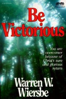 Victorious In Christ You Are an Overcomer by Warren W. Wiersbe 2003 