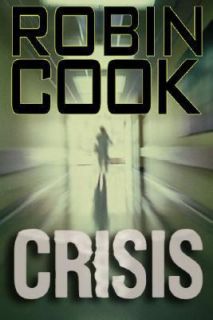 Crisis by Robin Cook 2006, Hardcover