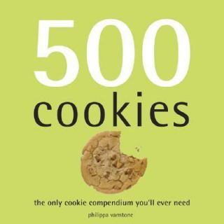 500 Cookies The Only Cookie Compendium Youll Ever Need by Philippa 