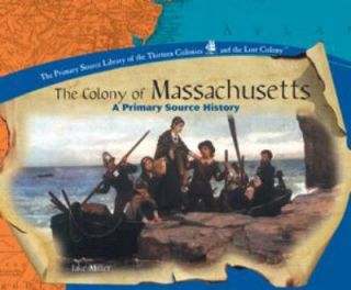 The Colony of Massachusetts The Library of the Thirteen Colonies and 