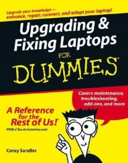   and Fixing Laptops for Dummies by Corey Sandler 2005, Paperback