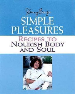 Jenny Craigs Simple Pleasures Recipes to Nourish B