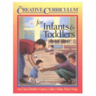 Creative Curriculum for Infants and Toddlers by Amy L. Dombro, Diane T 