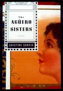 The Aguero Sisters by Cristina García 1997, Hardcover