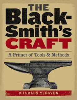 The Blacksmiths Craft A Primer of Tools and Methods by Charles 