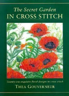The Secret Garden in Cross Stitch by Thea Gouverneur 2000, Hardcover 