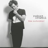 The Outsider Digipak by Rodney Crowell CD, Aug 2005, Sony Music 