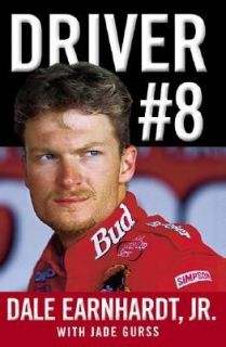 Driver 8 by Jade Gurss and Dale, Jr. Earnhardt 2002, Hardcover