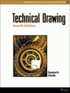 Technical Drawing by David E. Goetsch, William Chalk and John A 