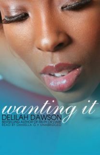 Wanting It by Delilah Dawson 2010, CD, Unabridged