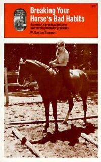 Breaking Your Horses Bad Habits by W. Dayton Sumner 1977, Paperback 