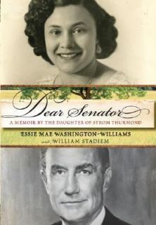 Dear Senator A Memoir by the Daughter of Strom Thurmond by William 