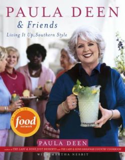 Paula Deen and Friends Living It up, Southern Style by Paula Deen and 