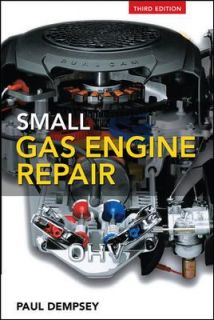 Small Gas Engine Repair by Paul K. Dempsey 2008, Paperback