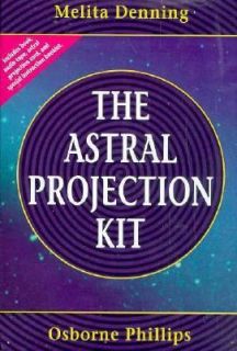The Astral Projection Kit by Melita Denning and Osborne Phillips 2002 