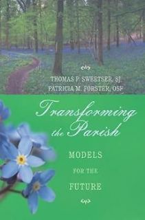 NEW Transforming the Parish by Thomas P. Sweetser Paperback Book