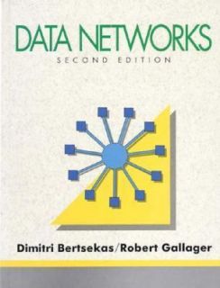 Data Networks by Dimitri Bertsekas and Robert Gallager (1991 