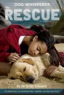 The Dog Whisperer The Rescue by Ellen Emerson White and Nicholas 
