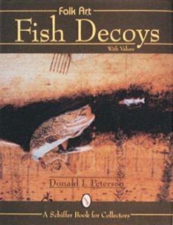 Folk Art Fish Decoys by Donald J. Petersen 1996, Hardcover