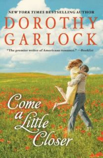 Come a Little Closer by Dorothy Garlock and Louis Trimble 2011 