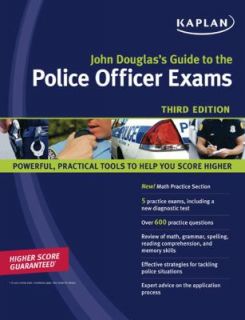 John Douglass Guide to the Police Officer Exams by John E. Douglas 