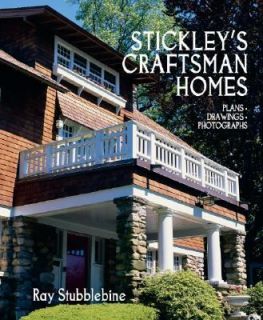 Stickleys Craftsman Homes Plans, Drawings, Photographs by Gustav 