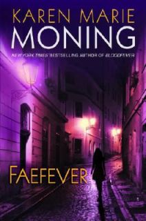 Faefever Bk. 3 by Karen Marie Moning 2008, Hardcover