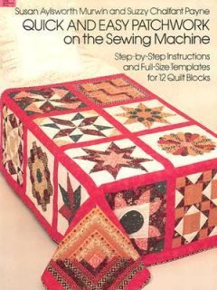  Quick and Easy Patchwork on the Sewing Machine Instructions and 