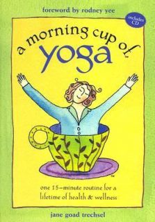 Morning Cup of Yoga One 15 Minute Routine for a Lifetime of Health 