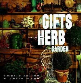 Gifts from the Herb Garden by Emilie Tolley and Chris Mead 1991 