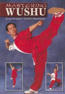 Mastering Wushu by Emilio Alpanseque and Jiang Bangjun 2007, Paperback 