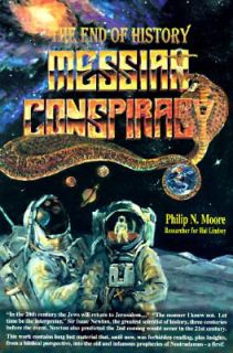 The End of History   Messiah Conspiracy Vol. 1 by Philip N. Moore 1996 