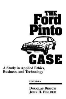 The Ford Pinto Case A Study in Applied Ethics, Business, and 
