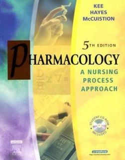 Pharmacology A Nursing Process Approach by Joyce LeFever Kee, Evelyn R 