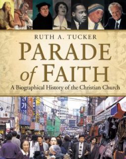 Parade of Faith A Biographical History of the Christian Church by Ruth 
