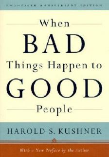 When Bad Things Happen to Good People With a New Preface by the Author 