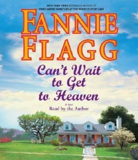 Cant Wait to Get to Heaven by Fannie Flagg 2006, CD, Abridged