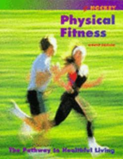 Physical Fitness The Pathway to Healthful Living by Robert V. Hockey 
