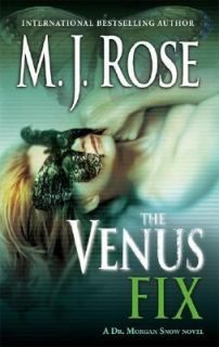 The Venus Fix by M. J. Rose 2006, Paperback